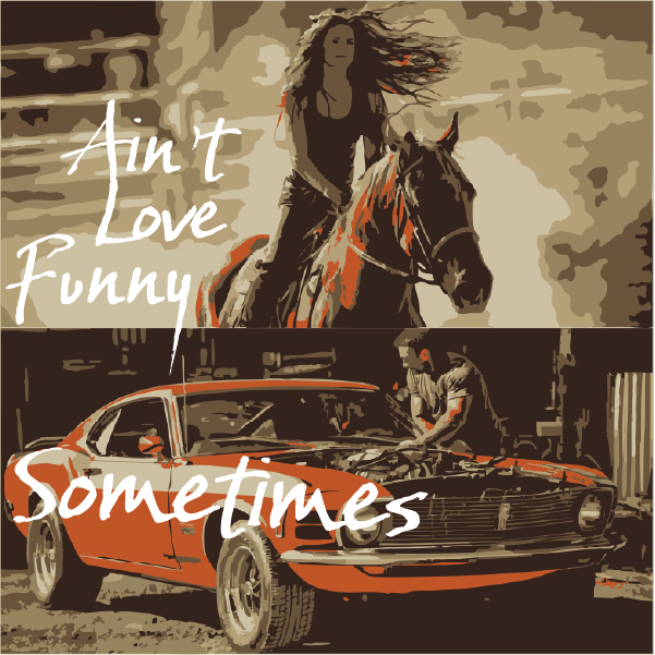 Cover art for Ain’t Love Funny Sometimes